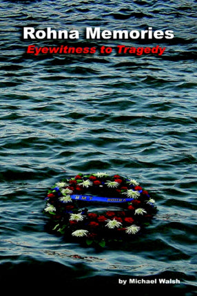 Rohna Memories Eyewitness to Tragedy