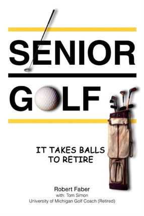 SENIOR GOLF IT TAKES BALLS TO RETIRE
