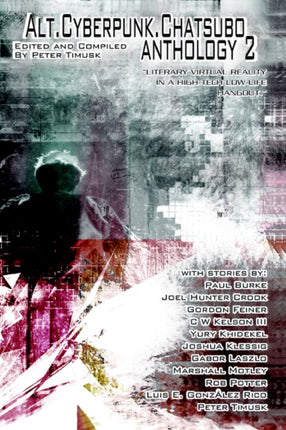 AltCyberpunkChatsubo Anthology 2 Literary virtual reality in a hightech lowlife hangout