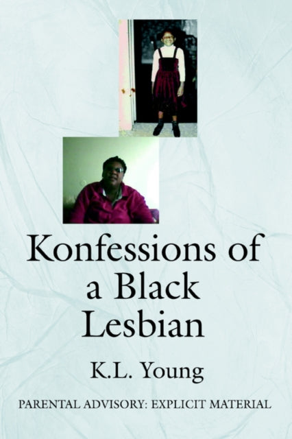 Konfessions of a Black Lesbian PARENTAL ADVISORY EXPLICIT MATERIAL