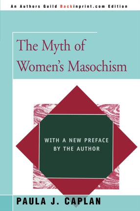 The Myth of Womens Masochism with a new preface by the author