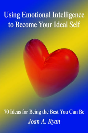 Using Emotional Intelligence to Become Your Ideal