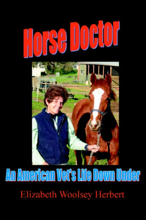 Horse Doctor An American Vets Life Down Under