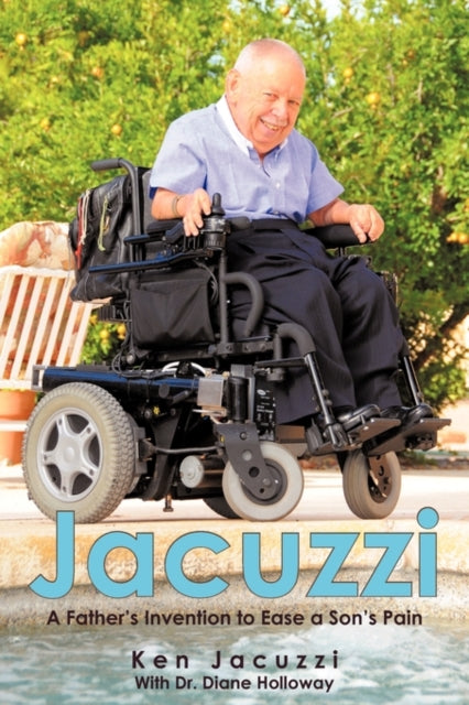 Jacuzzi A Fathers Invention to Ease a Sons Pain