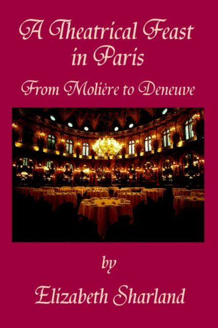 A Theatrical Feast in Paris From Moliere to