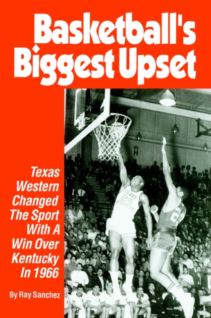 Basketballs Biggest Upset Texas Western Changed The Sport With A Win Over Kentucky In 1966