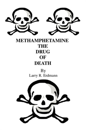 METHAMPHETAMINE THE DRUG OF DEATH