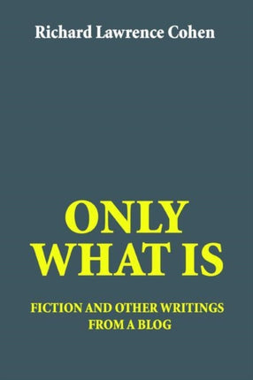 ONLY WHAT IS fiction and other writings from a