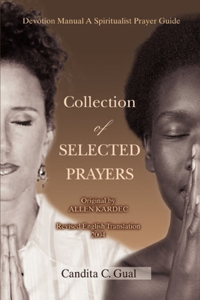 Collection of SELECTED PRAYERS Devotion Manual A Spiritualist Prayer Guide