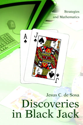 Discoveries in Black Jack Strategies and Mathematics