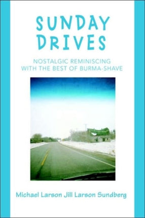 SUNDAY DRIVES Nostalgic Reminiscing with The Best of BurmaShave