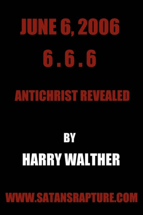 June 6 2006 666 Antichrist Revealed