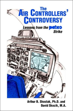The Air Controllers Controversy Lessons from the PATCO Strike