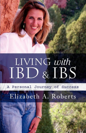 LIVING iwithi IBD  IBS A Personal Journey of Success