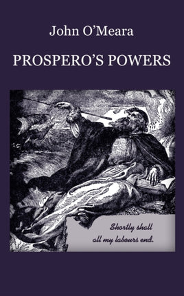 Prosperos Powers A Short View of Shakespeares Last Phase A Short View of Shakespeares Last Phase