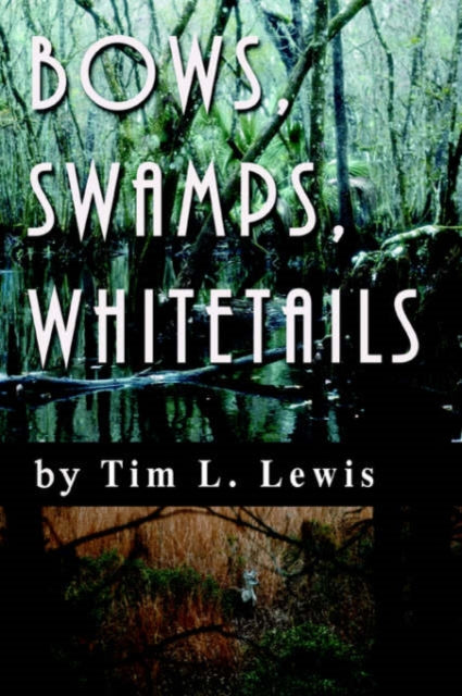 Bows Swamps Whitetails
