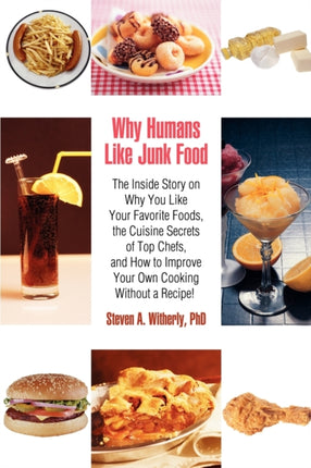 Why Humans Like Junk Food The Inside Story on Why