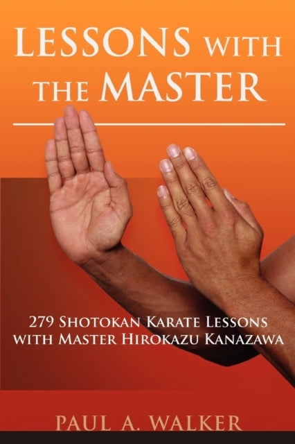 Lessons with the Master 279 Shotokan Karate Lessons with Master Hirokazu Kanazawa