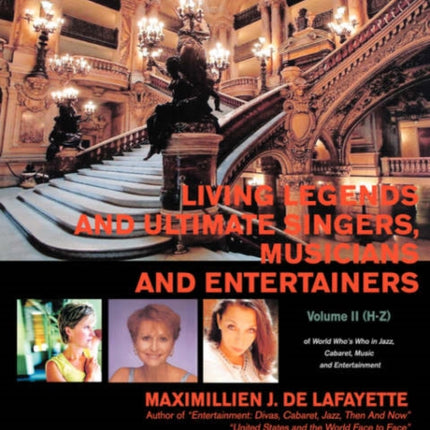 Living Legends and Ultimate Singers Musicians and Entertainers Volume II HZ of World Whos Who in Jazz Cabaret Music and Entertainment 2