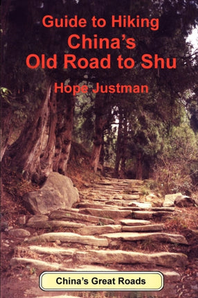 Guide to Hiking Chinas Old Road to Shu