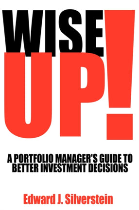 Wise Up A Portfolio Managers Guide to Better Investment Decisions