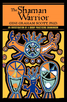 The Shaman Warrior An Investigation of a Group