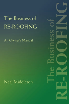 The Business of ReRoofing An Owners Manual