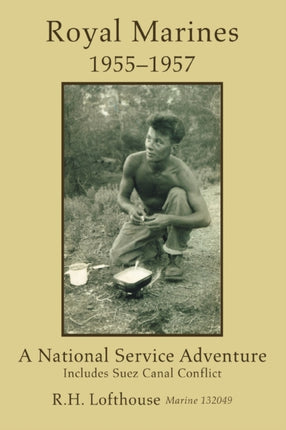 Royal Marines 19551957 A NATIONAL SERVICE ADVENTURE