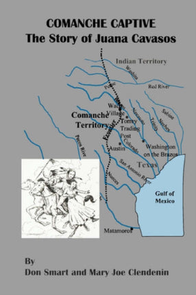 Comanche Captive The Story of Juana Cavasos