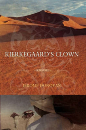 Kierkegaards Clown A Novel