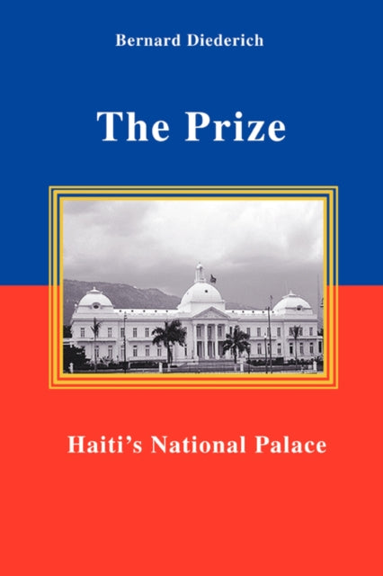 The Prize Haitis National Palace