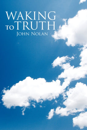 Waking To Truth Reaching Our higher Consciousness