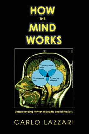 How The Mind Works Understanding human thoughts and behaviors