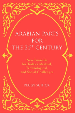 ARABIAN PARTS FOR THE 21supSTsup CENTURY New Formulas for Todays Medical Technological and Social Challenges