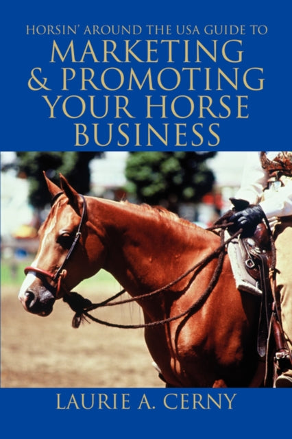 Horsin Around The USA Guide To Marketing  Promoting Your Horse Business