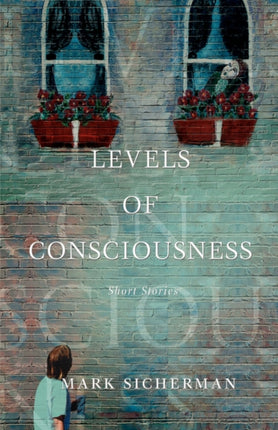 LEVELS OF CONSCIOUSNESS Short Stories