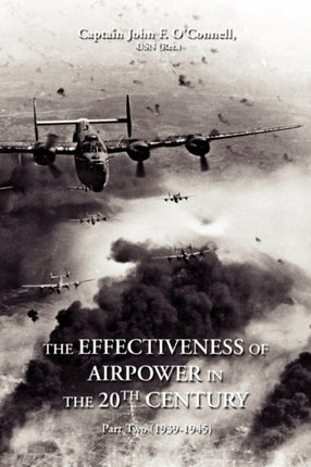 THE EFFECTIVENESS OF AIRPOWER IN THE 20supTHsup CENTURY Part Two 19391945