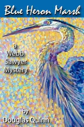 Blue Heron Marsh A Webb Sawyer Mystery