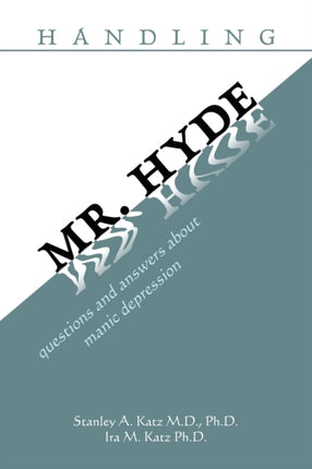 handling MR HYDE questions and answers about manic depression