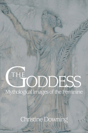 THE GODDESS Mythological Images of the Feminine
