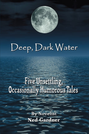 Deep Dark Water Five Unsettling Occasionally