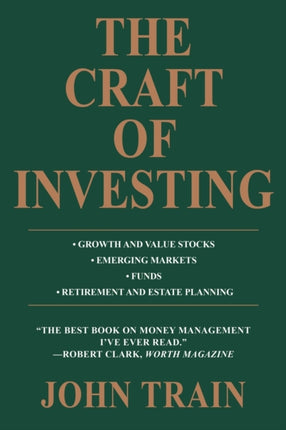 The Craft of Investing Growth and Value Stocks  Emerging Markets  Funds  Retirement and Estate Planning