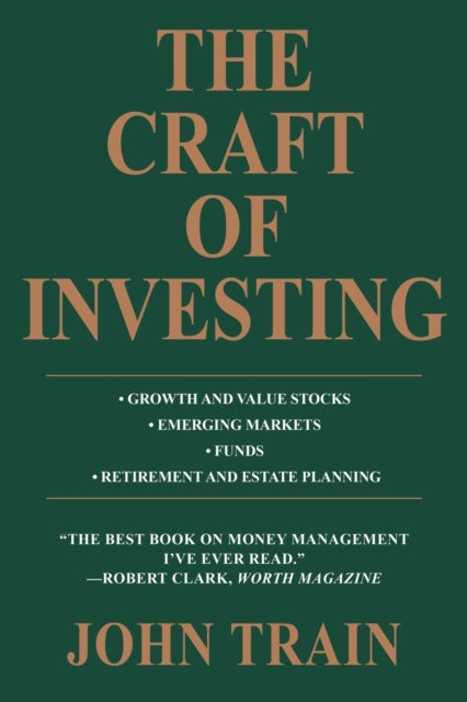 The Craft of Investing Growth and Value Stocks  Emerging Markets  Funds  Retirement and Estate Planning