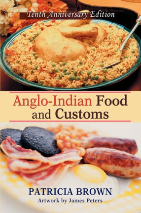 AngloIndian Food and Customs Tenth Anniversary Edition