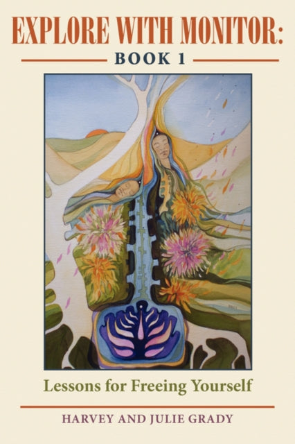 Explore with Monitor Book 1 Lessons for Freeing Yourself