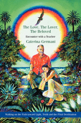The Love The Lover The Beloved Encounter with a Teacher