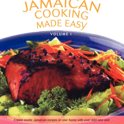 Jamaican Cooking Made Easy Volume I 1