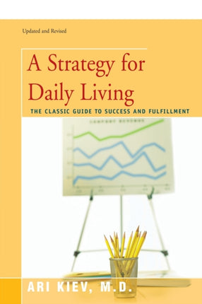 A STRATEGY FOR DAILY LIVING The Classic Guide to Success and Fulfillment