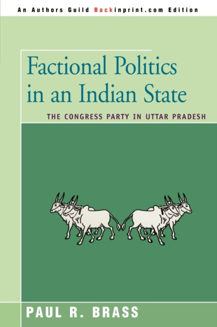FACTIONAL POLITICS IN AN INDIAN STATE The Congress Party in Uttar Pradesh