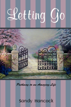 Letting Go Pathway to an Amazing Life